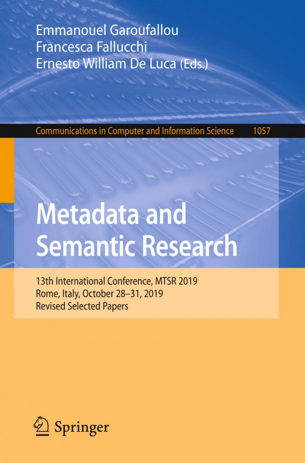 Metadata And Semantic Research 13th International Conference Mtsr 2019 Rome Italy October 2831 2019 Revised Selected Papers 1st Ed 2019 Emmanouel Garoufallou