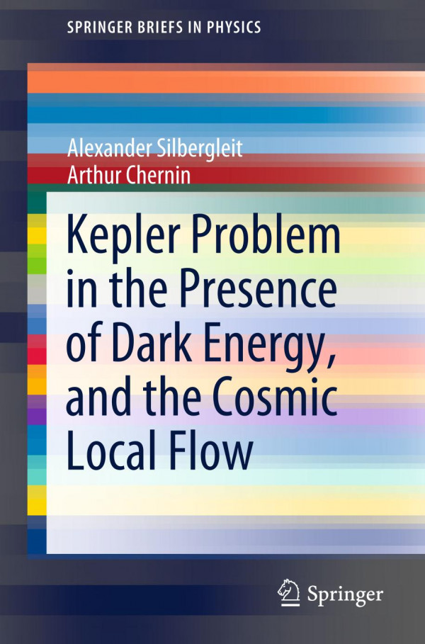 Kepler Problem In The Presence Of Dark Energy And The Cosmic Local Flow 1st Ed 2019 Alexander Silbergleit