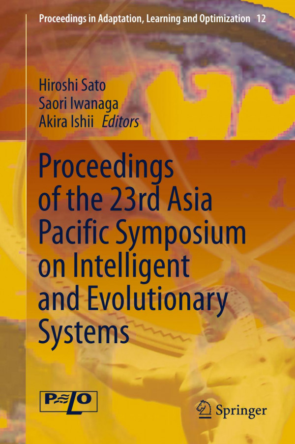Proceedings Of The 23rd Asia Pacific Symposium On Intelligent And Evolutionary Systems 1st Ed 2020 Hiroshi Sato