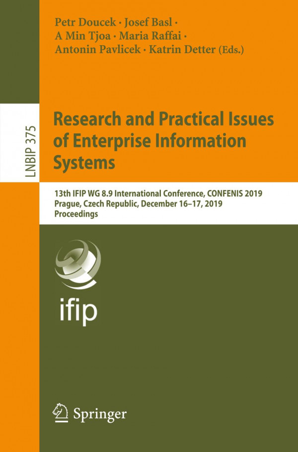 Research And Practical Issues Of Enterprise Information Systems 13th Ifip Wg 89 International Conference Confenis 2019 Prague Czech Republic December 1617 2019 Proceedings 1st Ed 2019 Petr Doucek