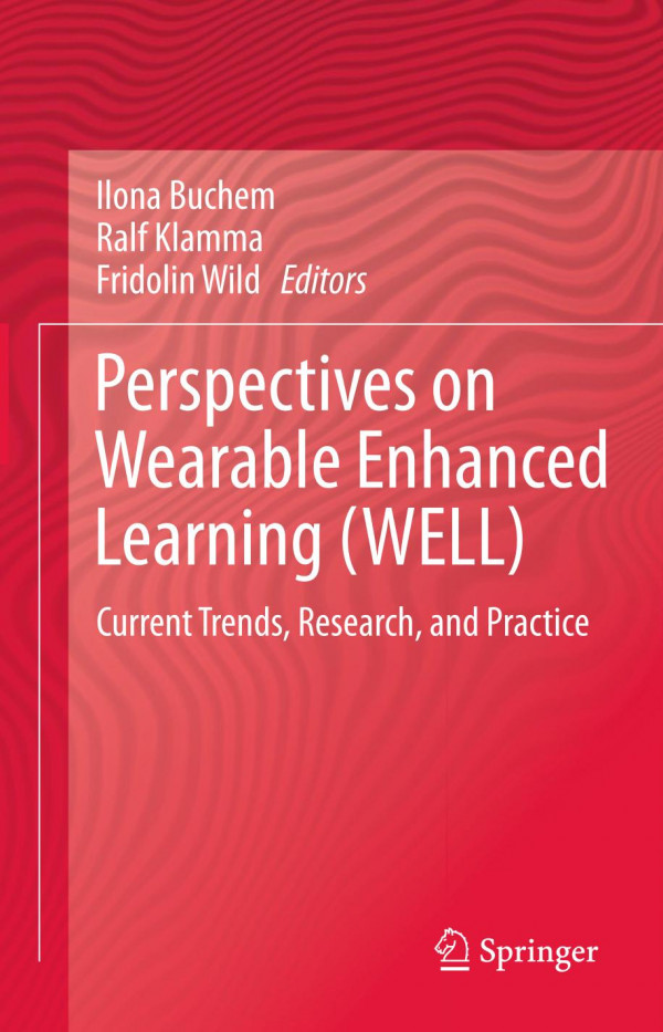 Perspectives On Wearable Enhanced Learning Well Current Trends Research And Practice 1st Ed 2019 Ilona Buchem
