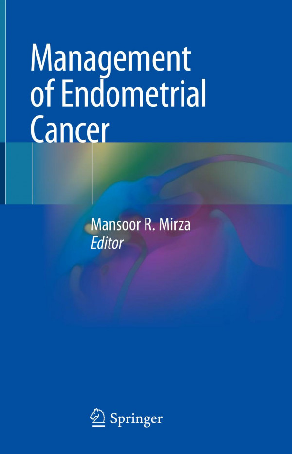 Management Of Endometrial Cancer 1st Ed 2020 Mansoor R Mirza