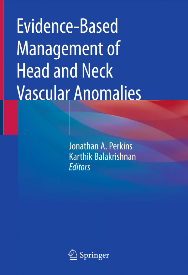 Evidencebased Management Of Head And Neck Vascular Anomalies 1st Ed Jonathan A Perkins