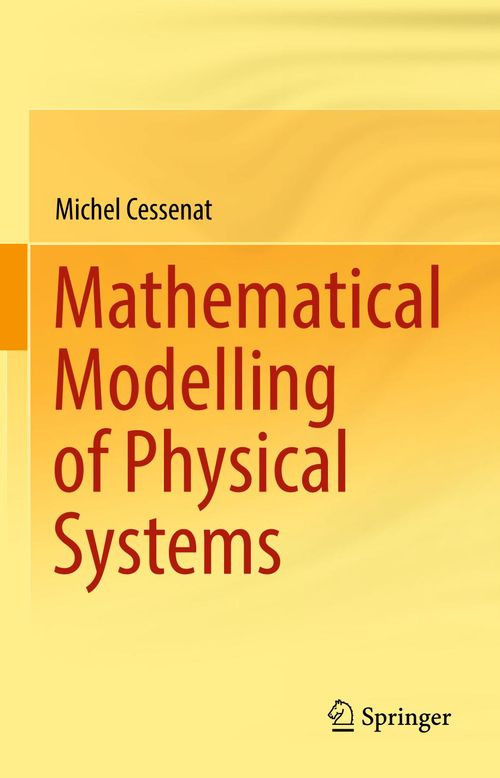Mathematical Modelling Of Physical Systems 1st Michel Cessenat