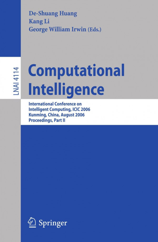 Computational Intelligence International Conference On Intelligent Computing Icic 2006 Kunming China August 1619 2006 Proceedings Part Ii Deshuang Huang