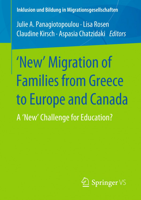 New Migration Of Families From Greece To Europe And Canada A New Challenge For Education 1st Ed 2019 Julie A Panagiotopoulou