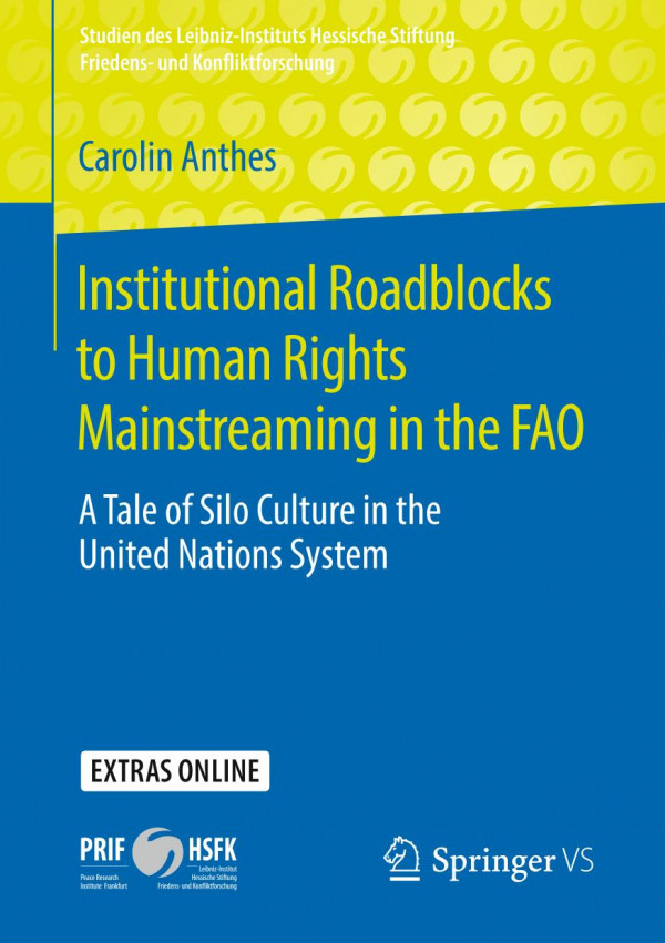Institutional Roadblocks To Human Rights Mainstreaming In The Fao A Tale Of Silo Culture In The United Nations System 1st Ed 2020 Carolin Anthes
