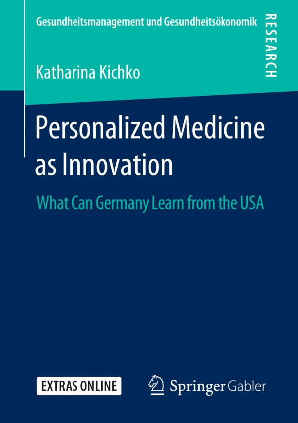 Personalized Medicine As Innovation What Can Germany Learn From The Usa 1st Ed 2019 Katharina Kichko
