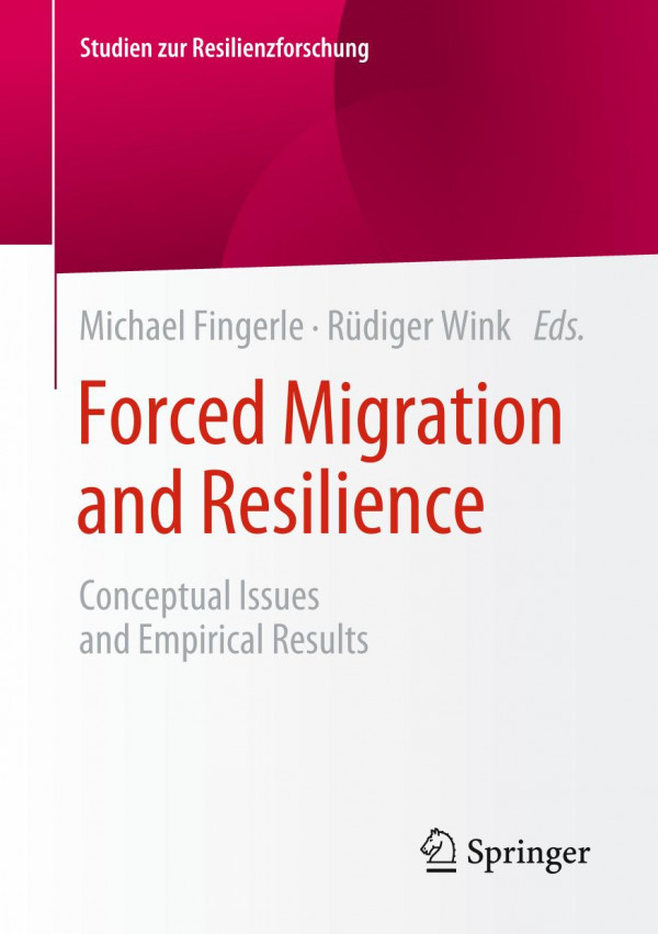 Forced Migration And Resilience Conceptual Issues And Empirical Results 1st Ed 2020 Michael Fingerle