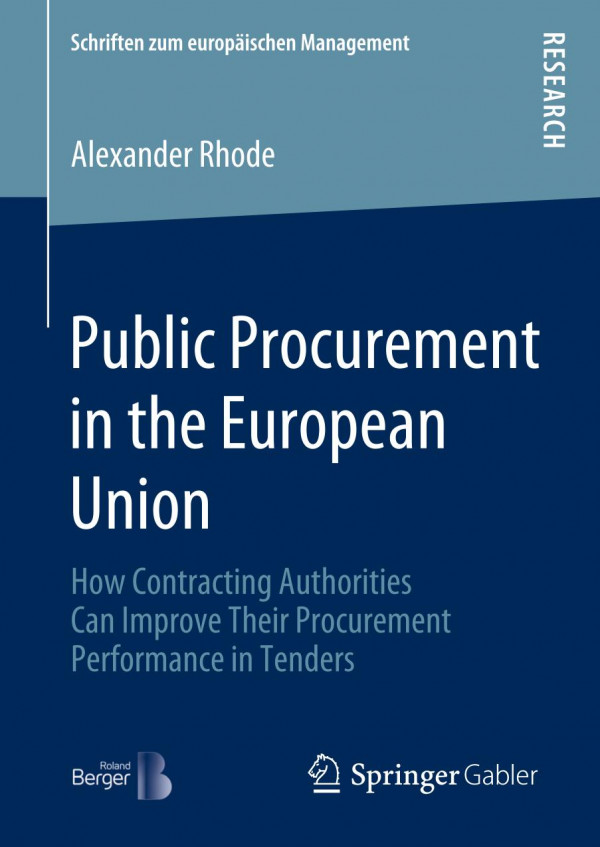 Public Procurement In The European Union How Contracting Authorities Can Improve Their Procurement Performance In Tenders 1st Ed 2019 Alexander Rhode