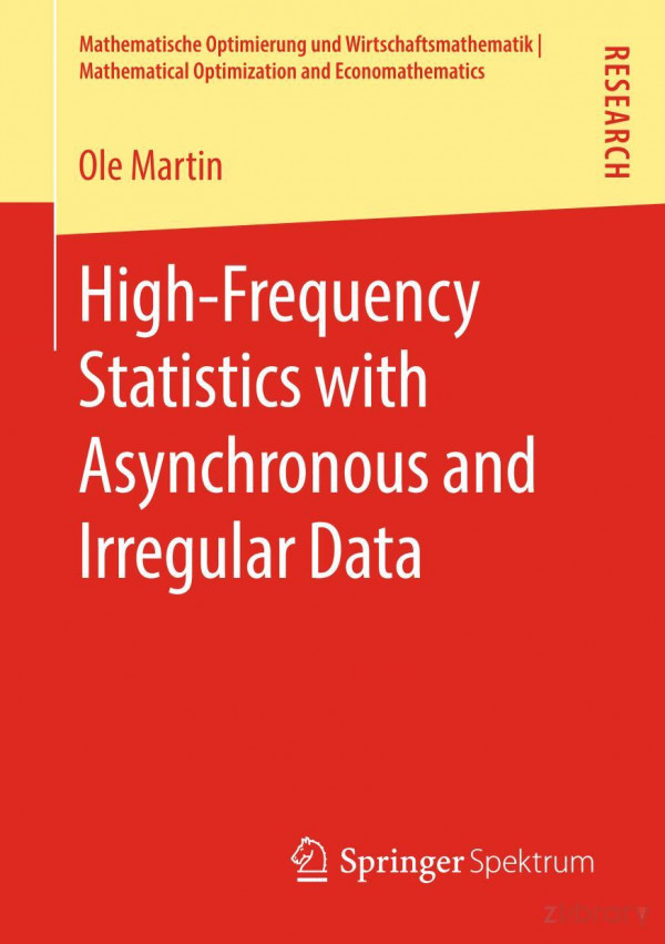 Highfrequency Statistics With Asynchronous And Irregular Data 1st Ed 2019 Ole Martin