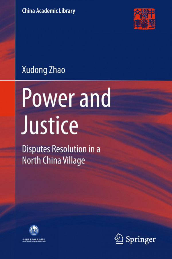 Power And Justice Disputes Resolution In A North China Village 1st Ed 2019 Xudong Zhao