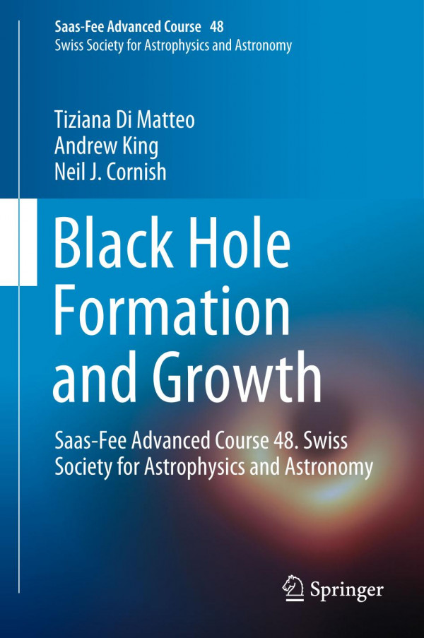 Black Hole Formation And Growth 1st Ed 2019 Tiziana Di Matteo