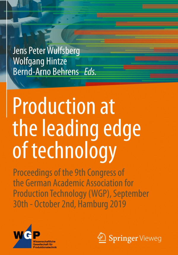 Production At The Leading Edge Of Technology Proceedings Of The 9th Congress Of The German Academic Association For Production Technology Wgp September 30th October 2nd Hamburg 2019 1st Ed 2019 Jens Peter Wulfsberg