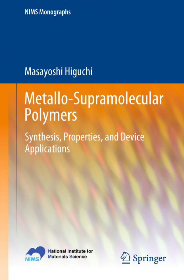 Metallosupramolecular Polymers Synthesis Properties And Device Applications 1st Ed 2019 Masayoshi Higuchi