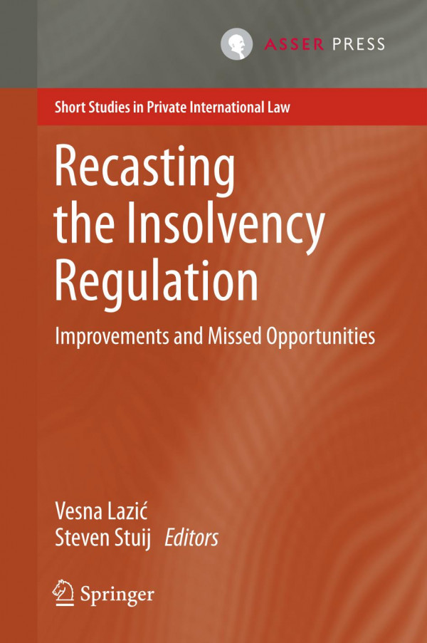 Recasting The Insolvency Regulation Improvements And Missed Opportunities 1st Ed 2020 Vesna Lazi