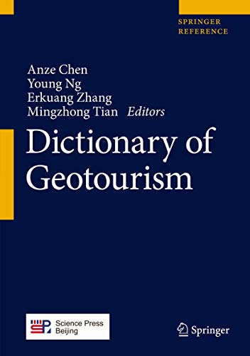 Dictionary Of Geotourism 1st Ed 2020 Anze Chen Young Ng Erkuang Zhang