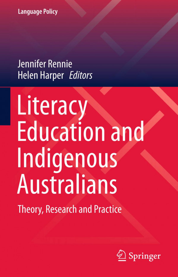 Literacy Education And Indigenous Australians Theory Research And Practice 1st Ed 2019 Jennifer Rennie