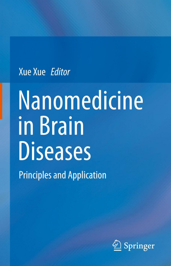 Nanomedicine In Brain Diseases Principles And Application 1st Ed 2019 Xue Xue