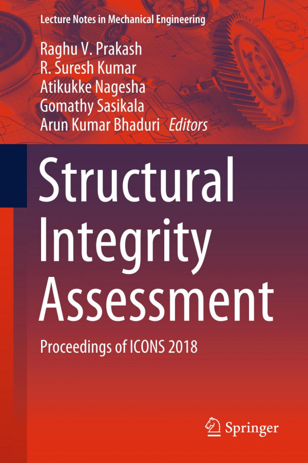 Structural Integrity Assessment Proceedings Of Icons 2018 1st Ed 2020 Raghu V Prakash