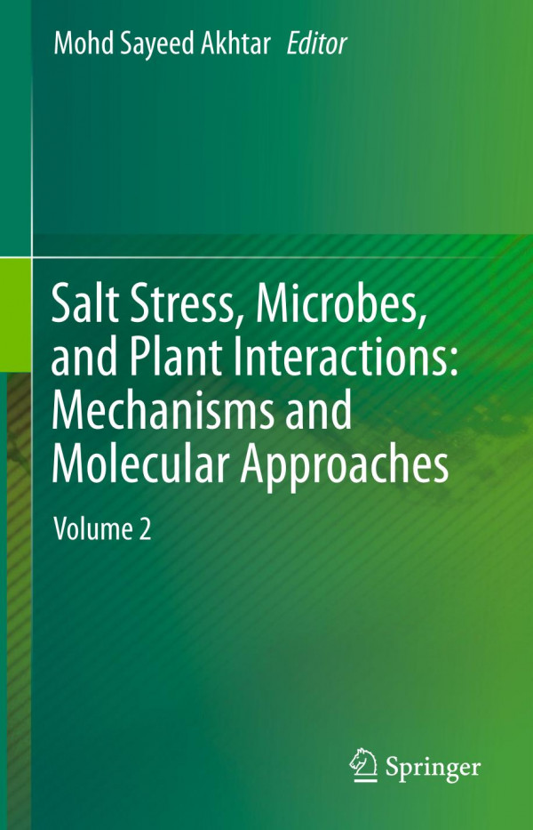 Salt Stress Microbes And Plant Interactions Mechanisms And Molecular Approaches Volume 2 1st Ed 2019 Mohd Sayeed Akhtar