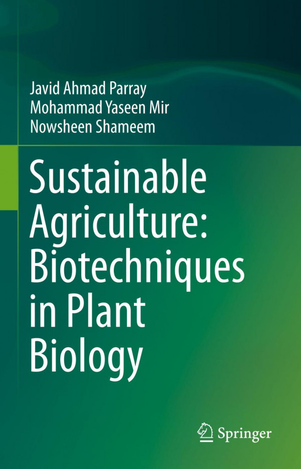 Sustainable Agriculture Biotechniques In Plant Biology 1st Ed 2019 Javid Ahmad Parray