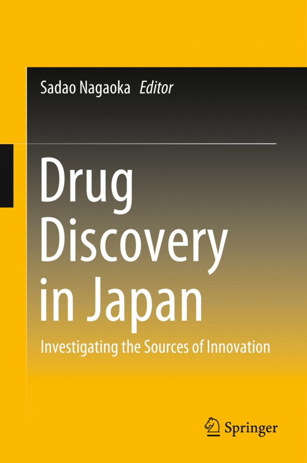 Drug Discovery In Japan Investigating The Sources Of Innovation 1st Ed 2019 Sadao Nagaoka