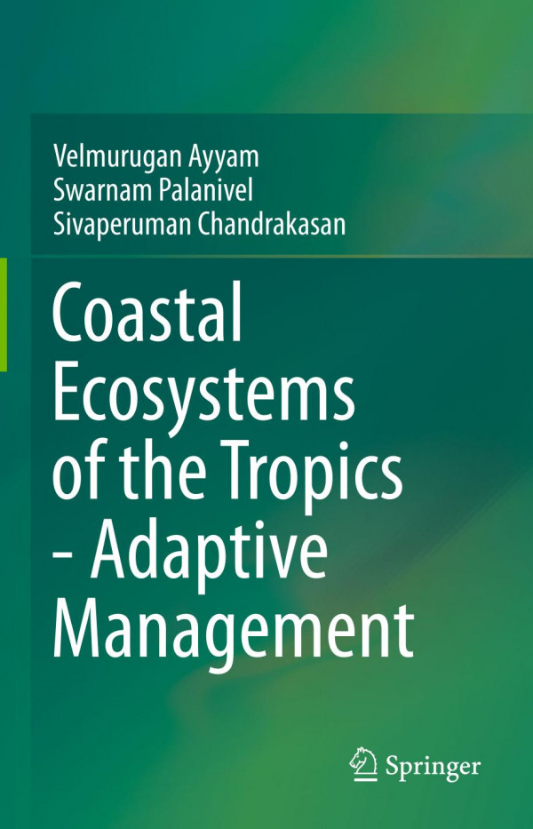 Coastal Ecosystems Of The Tropics Adaptive Management 1st Ed 2019 Velmurugan Ayyam