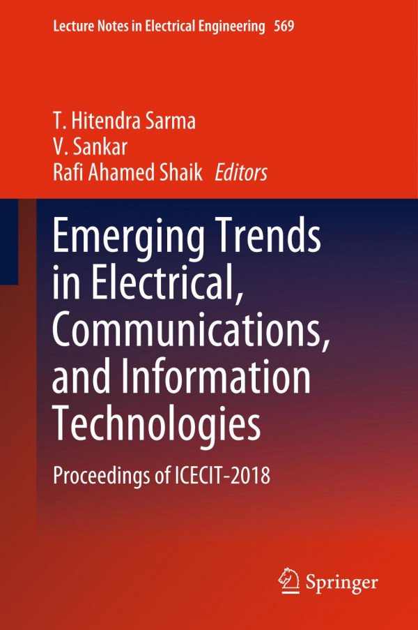 Emerging Trends In Electrical Communications And Information Technologies Proceedings Of Icecit2018 1st Ed 2020 T Hitendra Sarma