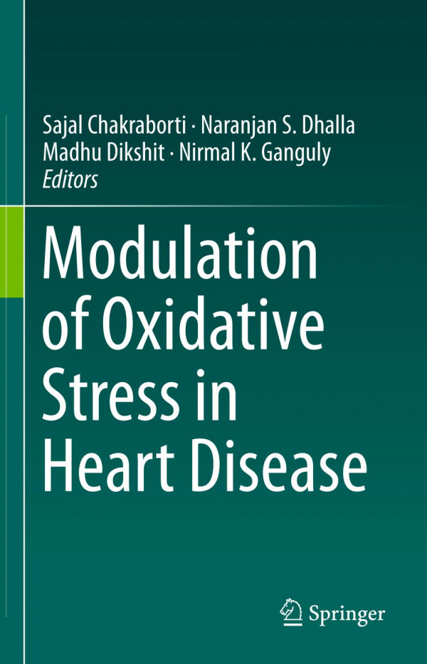 Modulation Of Oxidative Stress In Heart Disease 1st Ed 2019 Sajal Chakraborti