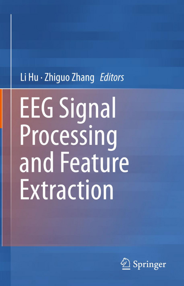 Eeg Signal Processing And Feature Extraction 1st Ed 2019 Li Hu