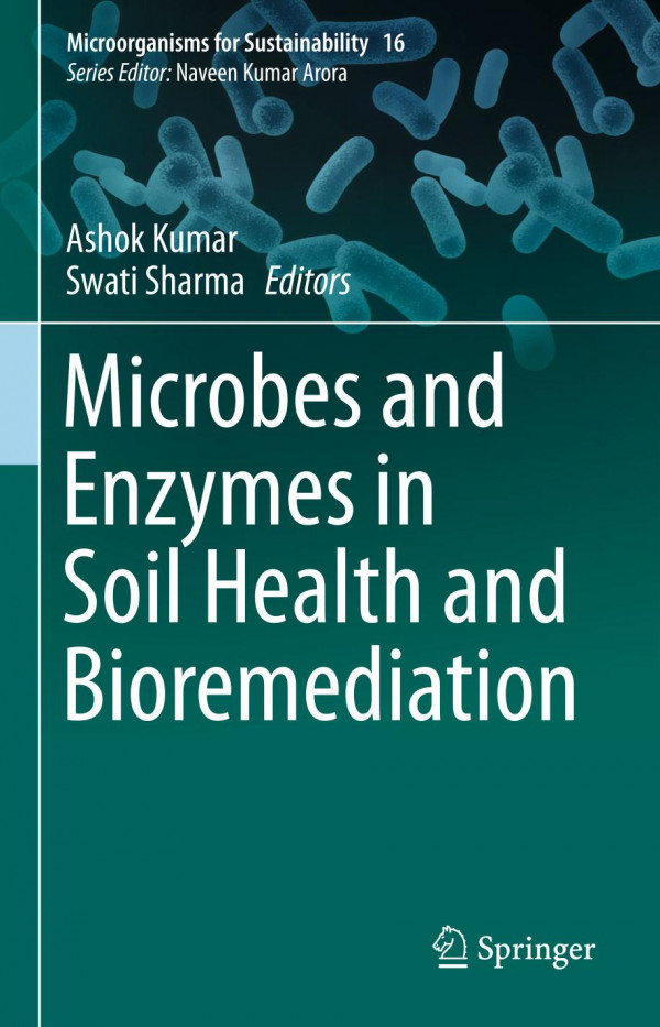 Microbes And Enzymes In Soil Health And Bioremediation 1st Ed 2019 Ashok Kumar