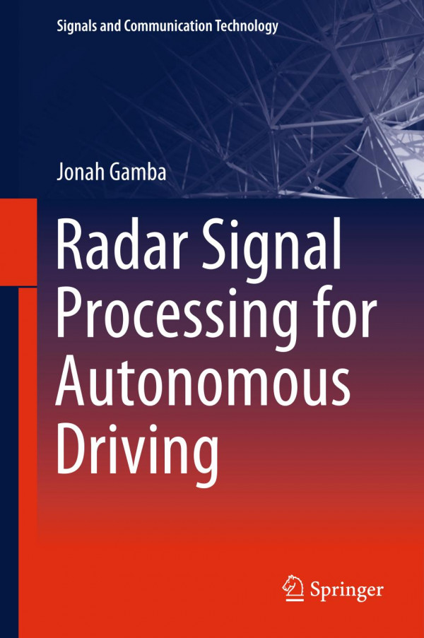 Radar Signal Processing For Autonomous Driving 1st Ed 2020 Jonah Gamba