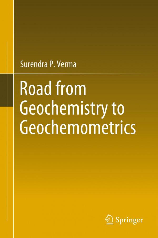 Road From Geochemistry To Geochemometrics 1st Ed 2020 Surendra P Verma