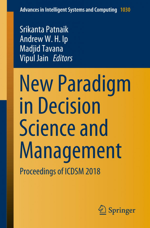 New Paradigm In Decision Science And Management Proceedings Of Icdsm 2018 1st Ed 2020 Srikanta Patnaik