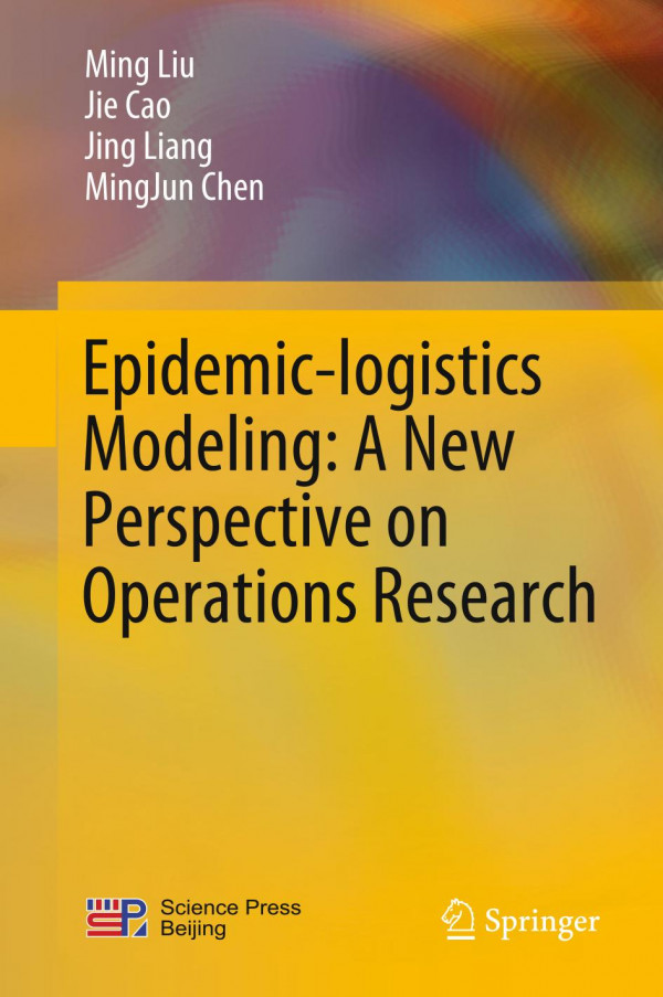 Epidemiclogistics Modeling A New Perspective On Operations Research 1st Ed 2020 Ming Liu
