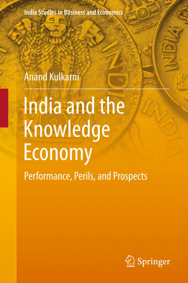 India And The Knowledge Economy Performance Perils And Prospects 1st Ed 2019 Anand Kulkarni