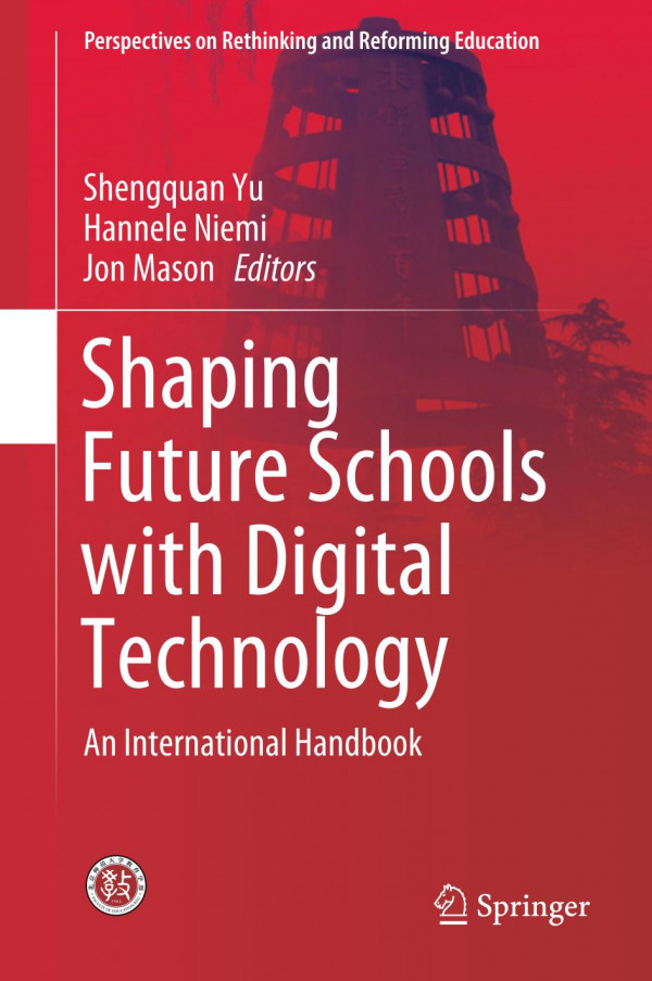 Shaping Future Schools With Digital Technology An International Handbook 1st Ed 2019 Shengquan Yu