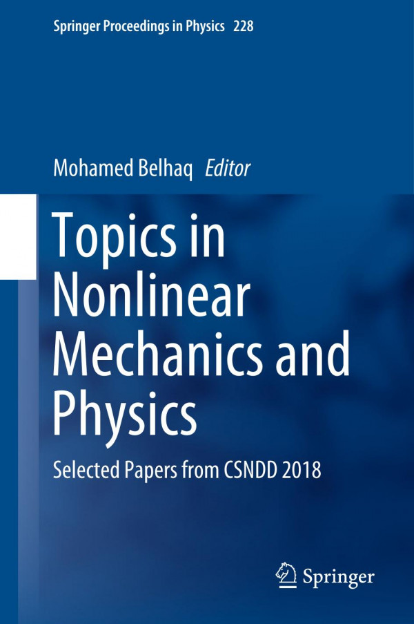 Topics In Nonlinear Mechanics And Physics Selected Papers From Csndd 2018 1st Ed 2019 Mohamed Belhaq
