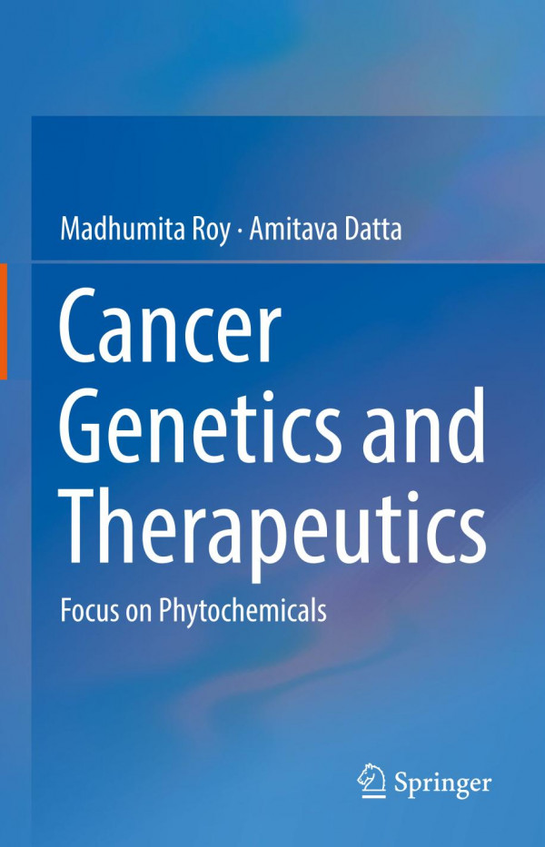 Cancer Genetics And Therapeutics Focus On Phytochemicals 1st Ed 2019 Madhumita Roy