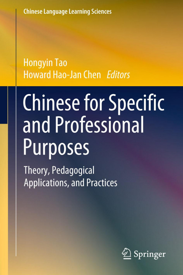 Chinese For Specific And Professional Purposes Theory Pedagogical Applications And Practices 1st Ed 2019 Hongyin Tao
