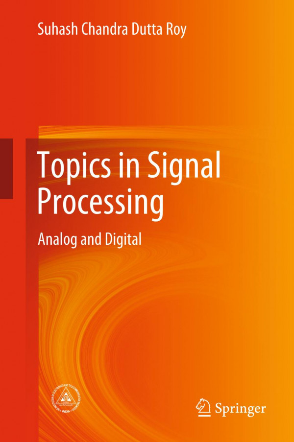Topics In Signal Processing Analog And Digital 1st Ed 2020 Suhash Chandra Dutta Roy