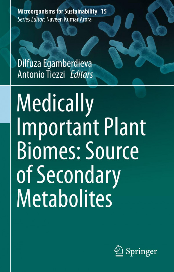 Medically Important Plant Biomes Source Of Secondary Metabolites 1st Ed 2019 Dilfuza Egamberdieva