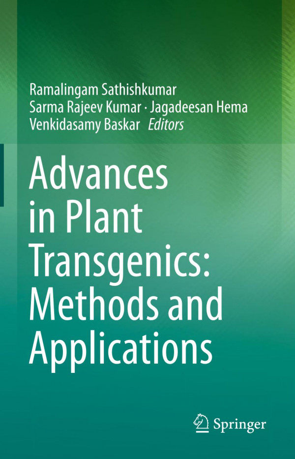 Advances In Plant Transgenics Methods And Applications 1st Ed 2019 Ramalingam Sathishkumar
