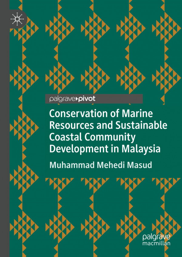 Conservation Of Marine Resources And Sustainable Coastal Community Development In Malaysia 1st Ed 2019 Muhammad Mehedi Masud