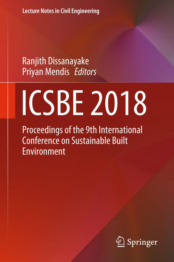 Icsbe 2018 Proceedings Of The 9th International Conference On Sustainable Built Environment 1st Ed 2020 Ranjith Dissanayake