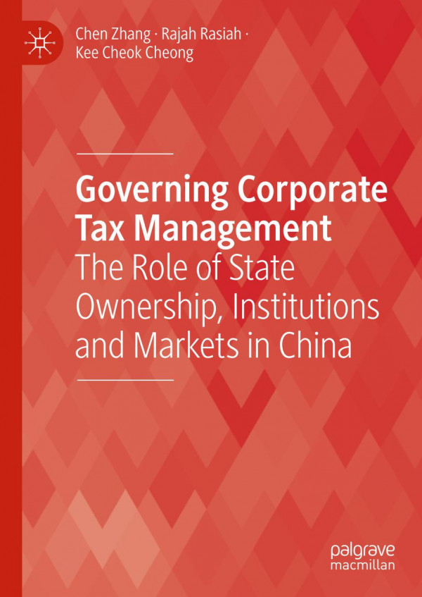 Governing Corporate Tax Management The Role Of State Ownership Institutions And Markets In China 1st Ed 2019 Chen Zhang