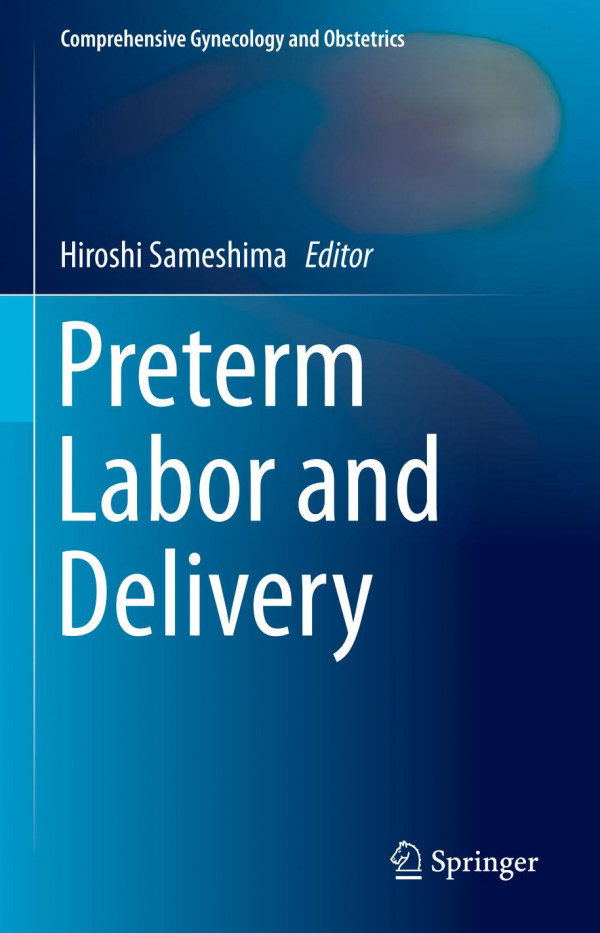 Preterm Labor And Delivery 1st Ed 2020 Hiroshi Sameshima