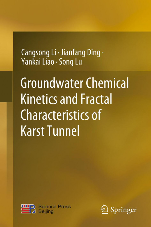 Groundwater Chemical Kinetics And Fractal Characteristics Of Karst Tunnel 1st Ed 2020 Cangsong Li