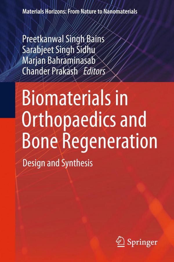 Biomaterials In Orthopaedics And Bone Regeneration Design And Synthesis 1st Ed 2019 Preetkanwal Singh Bains